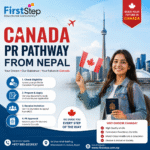 Canada PR pathway from Nepal - First Step Educational Consultancy Butwal